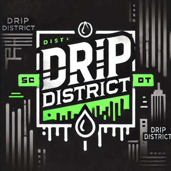 Drip District